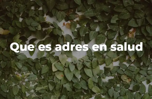 Que es Adres en Salud