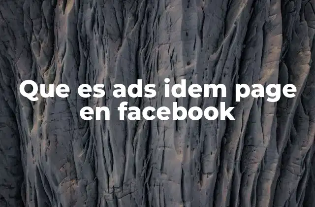 Que es Ads Idem Page en Facebook