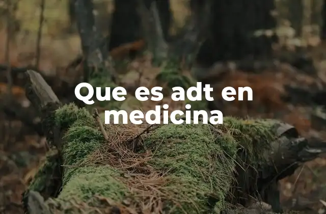 Que es Adt en Medicina 2 Aplicaciones clínicas de la terapia hormonal en el cáncer de próstata