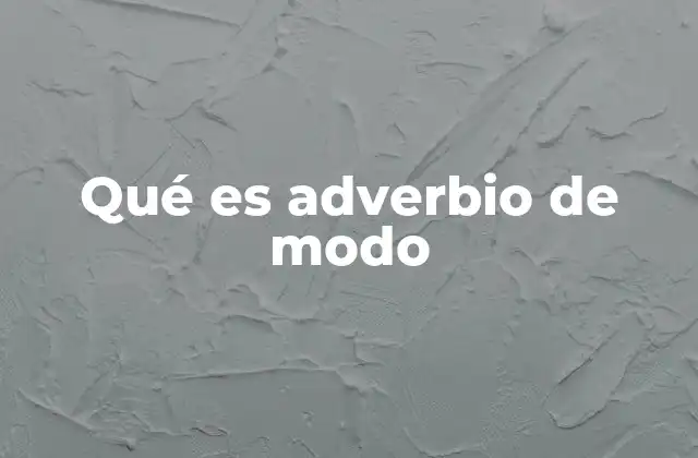 Qué es Adverbio de Modo