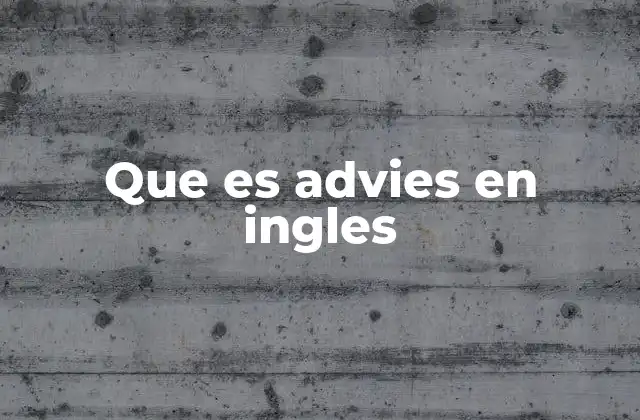 Que es Advies en Ingles