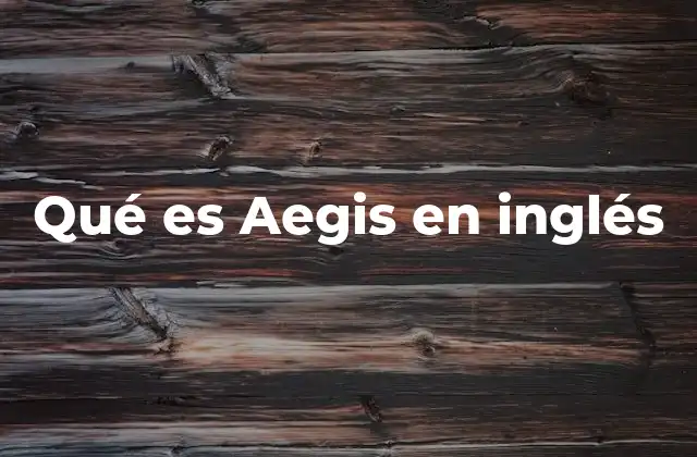 Qué es Aegis en Inglés