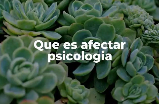 Que es Afectar Psicologia