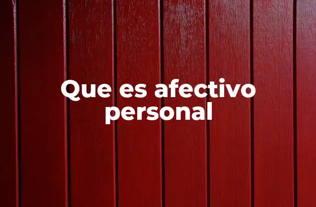 Que es Afectivo Personal