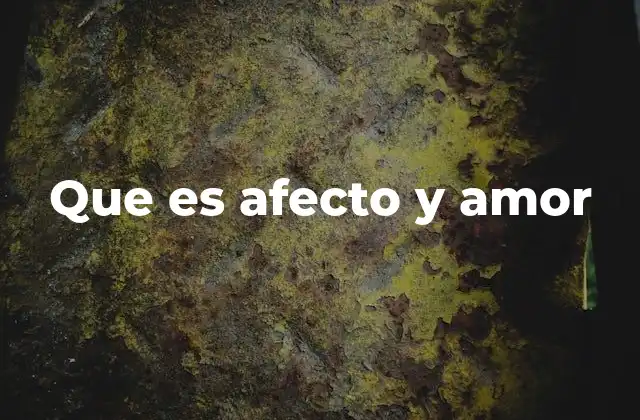 Que es Afecto y Amor