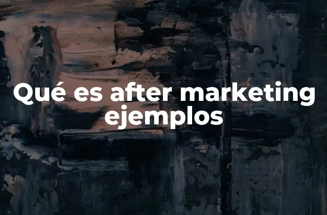 Qué es After Marketing Ejemplos