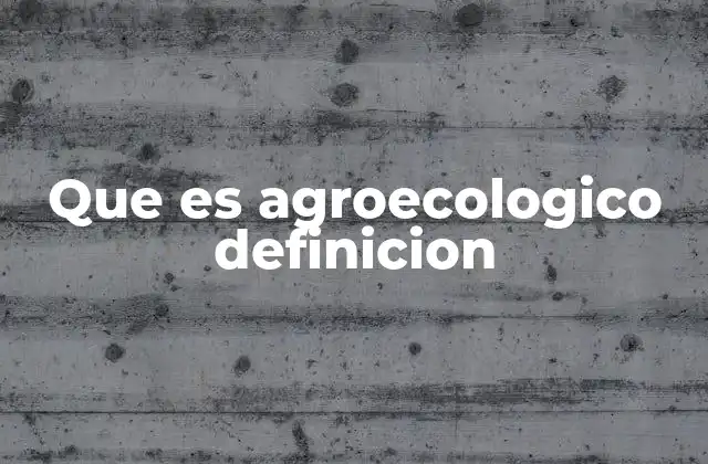 Que es Agroecologico Definicion 2 La base ecológica de la agroecología