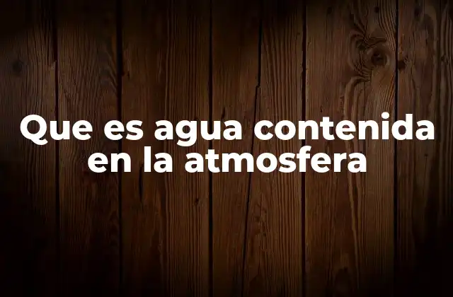 La importancia del vapor de agua en el clima global