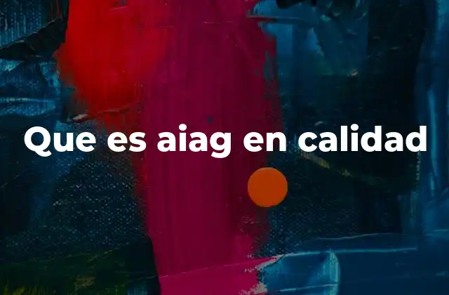 Que es Aiag en Calidad