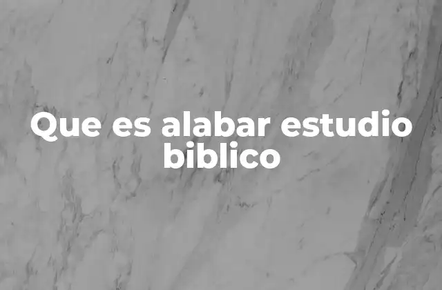 Cómo la alabanza transforma el estudio bíblico