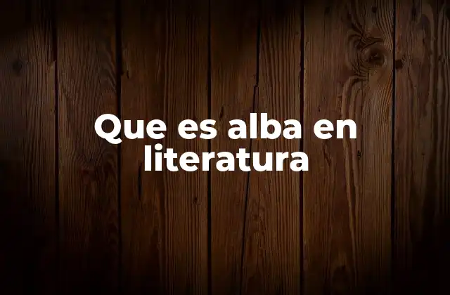 Que es Alba en Literatura