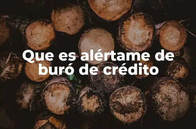 Que es Alértame de Buró de Crédito