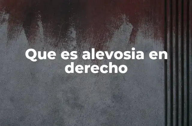Que es Alevosia en Derecho 2 Agravantes penales y la figura de la alevosía