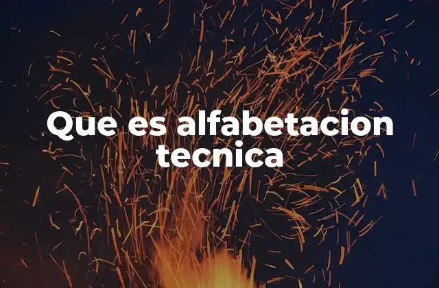 Que es Alfabetacion Tecnica
