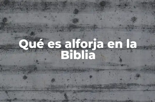 Qué es Alforja en la Biblia