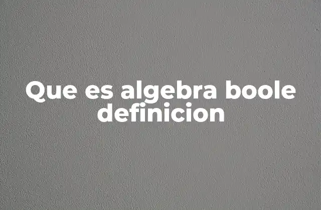 Fundamentos del álgebra lógica