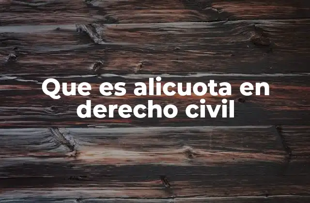 Que es Alicuota en Derecho Civil