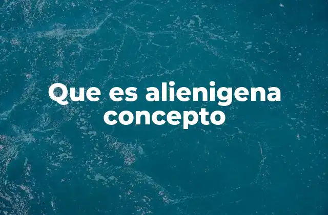 Que es Alienigena Concepto 2 La búsqueda de vida inteligente fuera de la Tierra