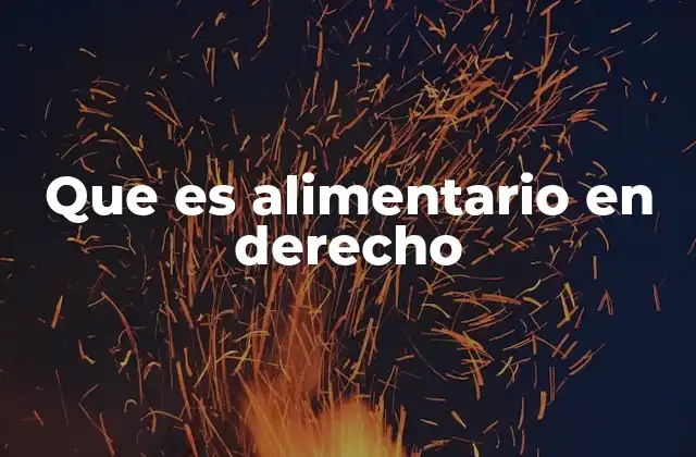 Que es Alimentario en Derecho