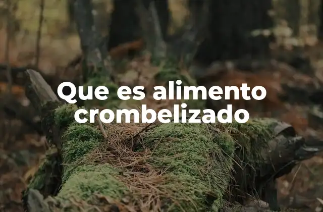 Que es Alimento Crombelizado 2 El impacto visual en la industria alimentaria