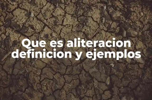 Que es Aliteracion Definicion y Ejemplos