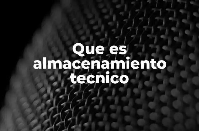 Que es Almacenamiento Tecnico 2 La importancia del almacenamiento técnico en el entorno digital