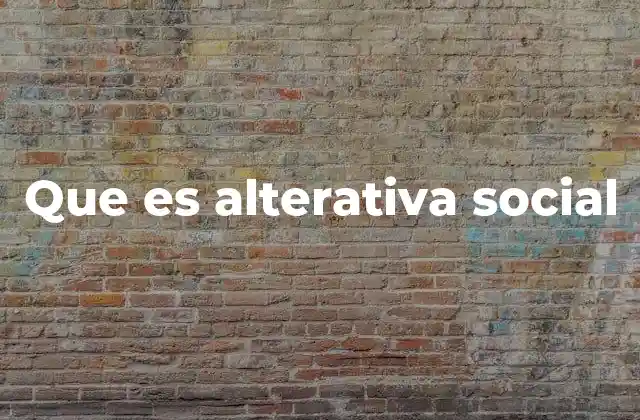 Que es Alterativa Social