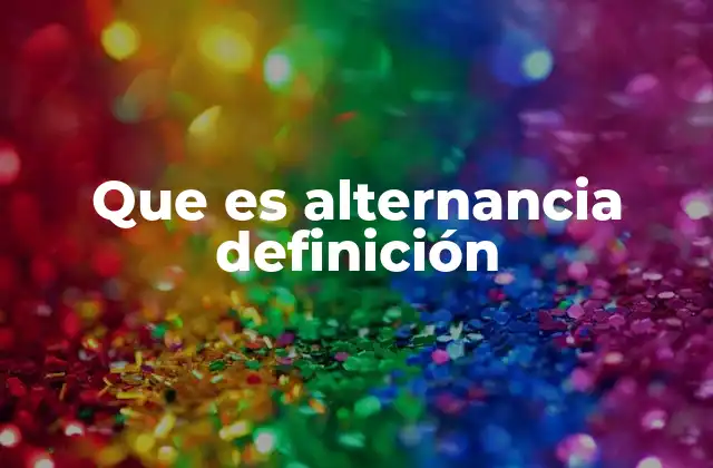 La alternancia como estrategia en la vida cotidiana