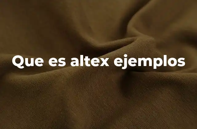 Que es Altex Ejemplos
