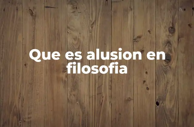 El uso de la alusión como herramienta de comunicación en filosofía