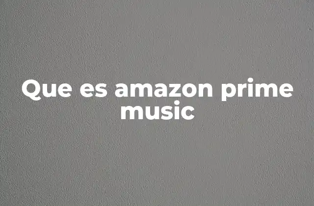 Cómo funciona Amazon Prime Music sin mencionar directamente el servicio