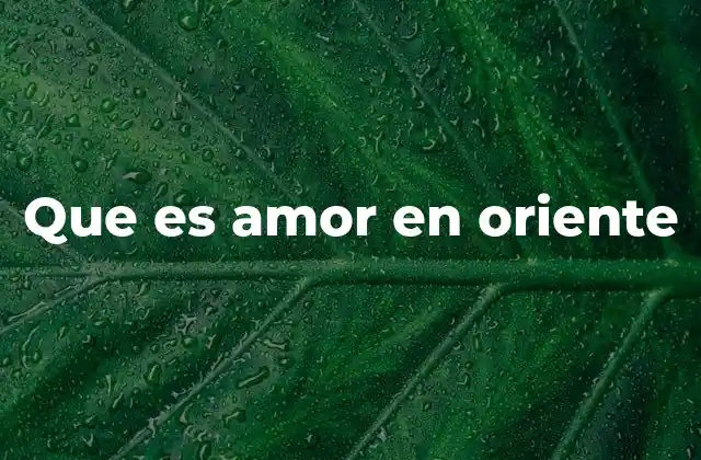 El amor como base de la sociedad oriental