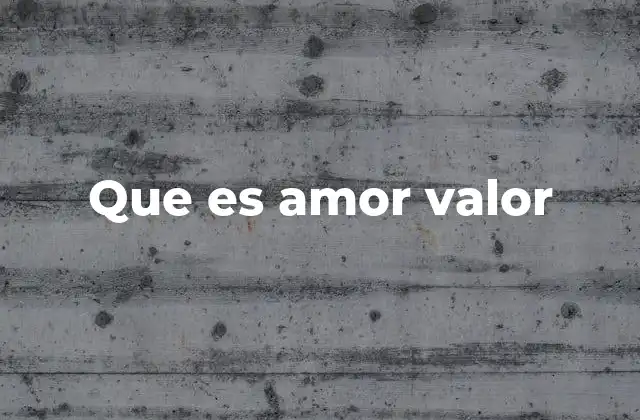 Cómo el amor y el valor impactan en la toma de decisiones