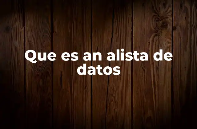 Que es An Alista de Datos