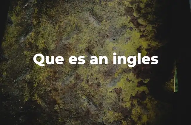 Que es An Ingles