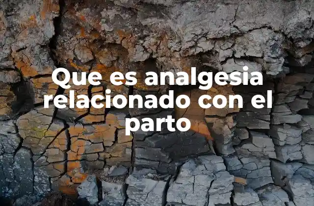 La importancia de controlar el dolor durante el parto