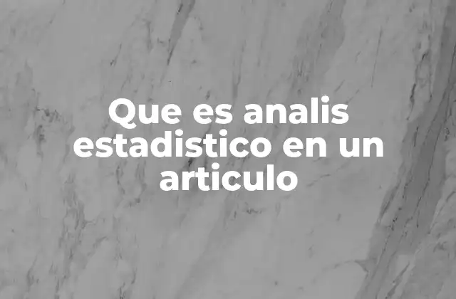 Que es Analis Estadistico en un Articulo