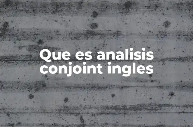Que es Analisis Conjoint Ingles