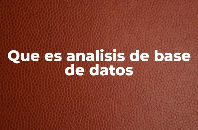 Que es Analisis de Base de Datos