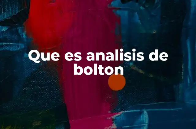 Que es Analisis de Bolton