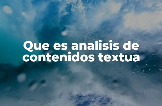 Que es Analisis de Contenidos Textua