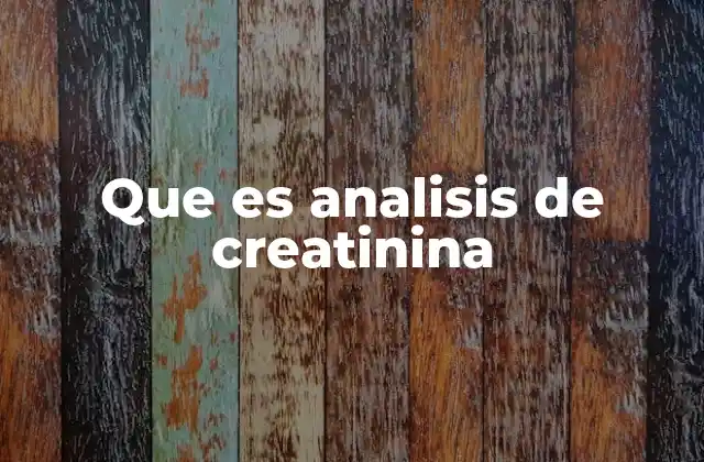 Que es Analisis de Creatinina 2 La creatinina y su importancia en la salud