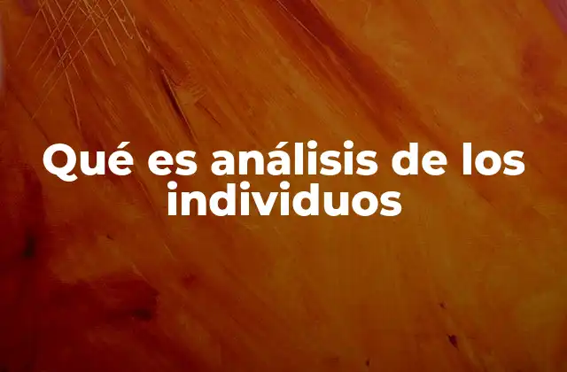 Qué es Análisis de los Individuos