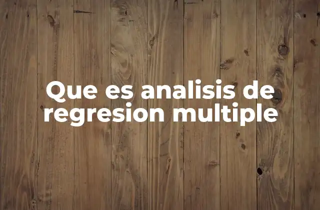 Que es Analisis de Regresion Multiple