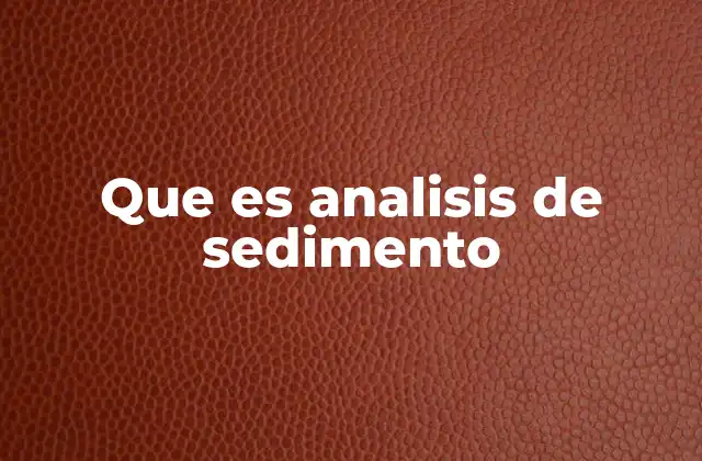 Que es Analisis de Sedimento