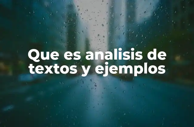 El análisis de textos como herramienta de comprensión crítica