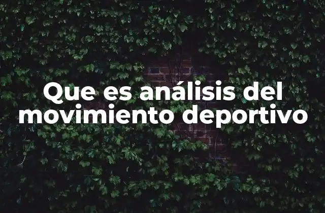 Cómo el estudio del movimiento mejora el rendimiento atlético