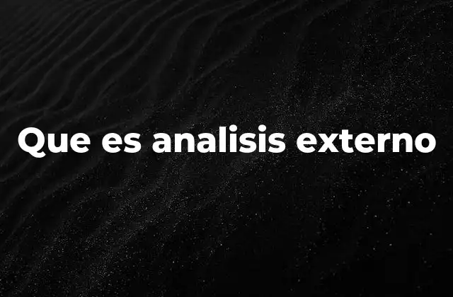 Que es Analisis Externo