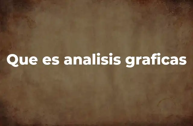 Que es Analisis Graficas