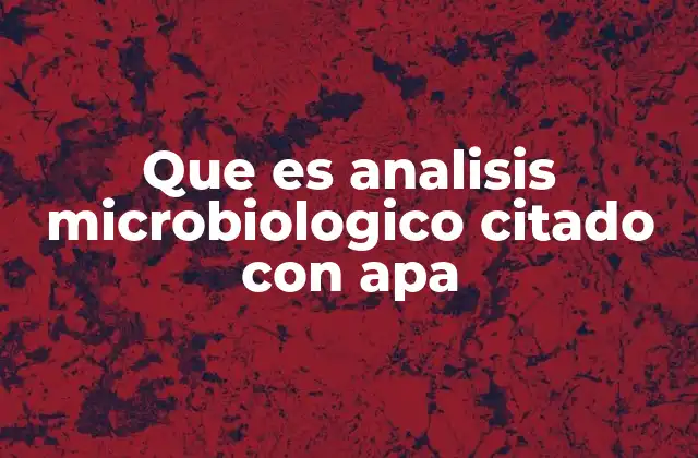 Que es Analisis Microbiologico Citado con Apa